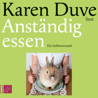 Anständig essen (Gekürzt) - Karen Duve - Hörbuch