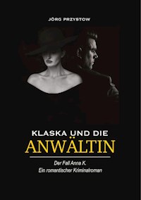 Klaska und die Anwältin - Jörg Przystow - E-Book