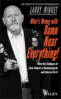 What's Wrong with Damn Near Everything! - Larry Winget - E-Book