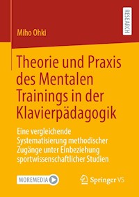 Theorie und Praxis des Mentalen Trainings in der Klavierpädagogik - Miho Ohki - E-Book