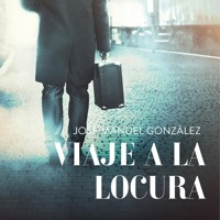 Viaje a la locura - José Manuel González - Hörbuch
