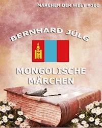 Mongolische Märchen - Bernhard Jülg - E-Book