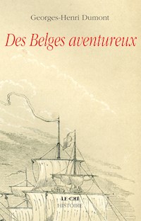 Des Belges aventureux - Georges-Henri Dumont - E-Book