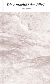 Die Autorität der Bibel - Tim Chester - E-Book