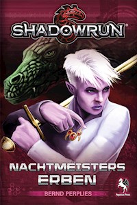 Shadowrun: Nachtmeisters Erben - Bernd Perplies - E-Book