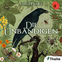 Die Unbändigen - Emilia Hart - Hörbuch