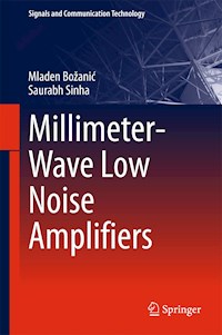 Millimeter-Wave Low Noise Amplifiers - Mladen Božanić - E-Book