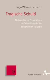 Tragische Schuld - Ingo Werner Gerhartz - kostenlos E-Book