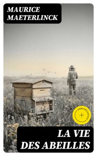 La vie des abeilles - Maurice Maeterlinck - E-Book