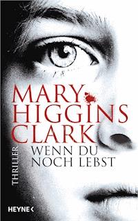 Wenn du noch lebst - Mary Higgins Clark - E-Book