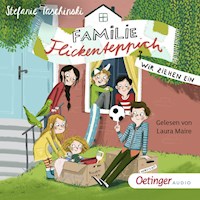Familie Flickenteppich 1. Wir ziehen ein - Stefanie Taschinski - Hörbuch