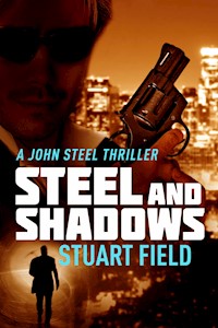 Steel And Shadows - Stuart Field - kostenlos E-Book