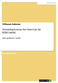 Vertriebsprozesse bei Start-Ups im B2B-Umfeld - Vithusan Subesan - E-Book