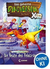 Das geheime Dinoversum Xtra (Band 5) - Die Beute des Velociraptors - Rex Stone - E-Book