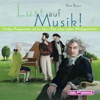Lust auf Musik! - Peter Braun - Hörbuch