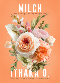 Milch - Ithaka O. - E-Book