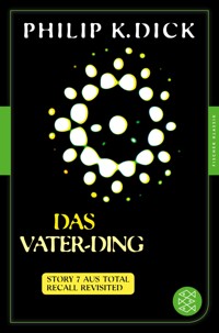 Das Vater-Ding - Philip K. Dick - E-Book