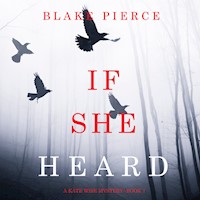 If She Heard (A Kate Wise Mystery—Book 7) - Blake Pierce - Hörbuch
