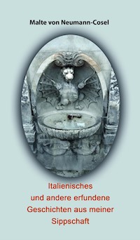 Italienisches und andere erfundene Geschichten aus meiner Sippschaft - Malte von Neumann-Cosel - E-Book