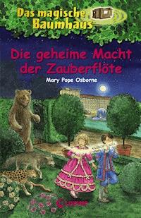 Das magische Baumhaus (Band 39) - Die geheime Macht der Zauberflöte - Mary Pope Osborne - E-Book