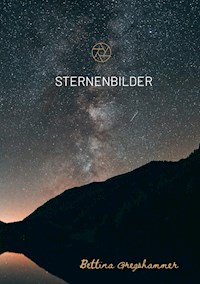 Sternenbilder - Bettina Gregshammer - E-Book