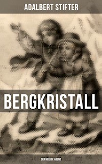 BERGKRISTALL (Der heilige Abend) - Adalbert  Stifter - E-Book