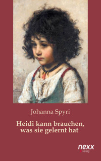 Heidi kann brauchen, was sie gelernt hat - Johanna Spyri - E-Book