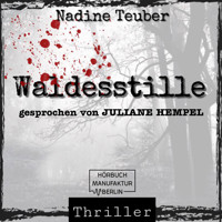 Waldesstille (ungekürzt) - Nadine Teuber - Hörbuch