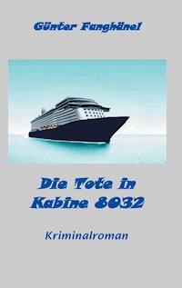 Die Tote in Kabine 8032 - Günter Fanghänel - E-Book