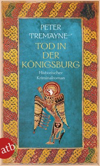Tod in der Königsburg - Peter Tremayne - E-Book + Hörbuch