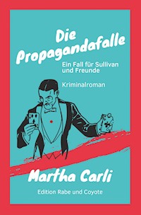 Die Propagandafalle - Martha Carli - E-Book