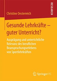 Gesunde Lehrkräfte - guter Unterricht? - Christine Oesterreich - E-Book