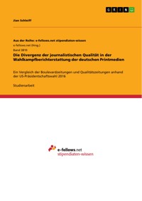 Die Divergenz der journalistischen Qualität in der Wahlkampfberichterstattung der deutschen Printmedien - Jian Schleiff - E-Book