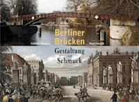Berliner Brücken - Dieter Desczyk - E-Book