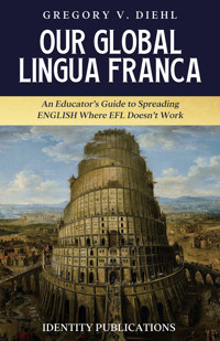 Our Global Lingua Franca - Gregory Diehl - E-Book