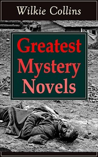 Greatest Mystery Novels of Wilkie Collins - Wilkie Collins - E-Book