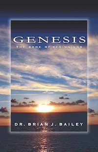 Genesis - Dr. Brian J. Bailey - E-Book