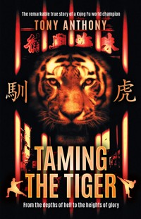 Taming the Tiger - Tony Anthony - E-Book