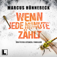 Wenn jede Minute zählt - Kommissar Peter Stenzel, Band 1 (ungekürzt) - Marcus Hünnebeck - Hörbuch