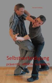Selbstverteidigung präventiv effektiv realistisch - Norbert Stolberg - E-Book