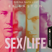 Sex/Life (Ungekürzt) - B.B. Easton - Hörbuch
