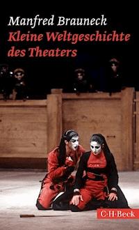 Kleine Weltgeschichte des Theaters - Manfred Brauneck - E-Book