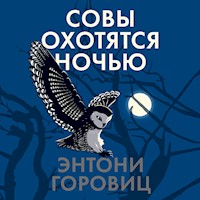 Совы охотятся ночью - Энтони Горовиц - Hörbuch