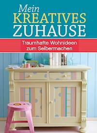 Mein kreatives Zuhause - Uta Koßmagk - E-Book