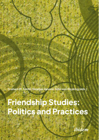 Friendship Studies: Politics and Practices -  - E-Book