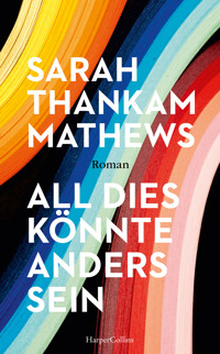 All dies könnte anders sein - Sarah Thankam Mathews - E-Book