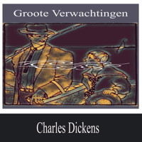 Groote Verwachtingen - Charles Dickens - Hörbuch