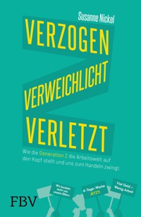 Verzogen, verweichlicht, verletzt - Susanne Nickel - E-Book