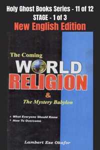 The Coming WORLD RELIGION and the MYSTERY BABYLON - New English Edition - Lambert Okafor - E-Book