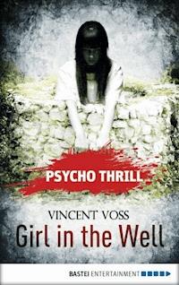 Psycho Thrill - Girl in the Well - Vincent Voss - E-Book